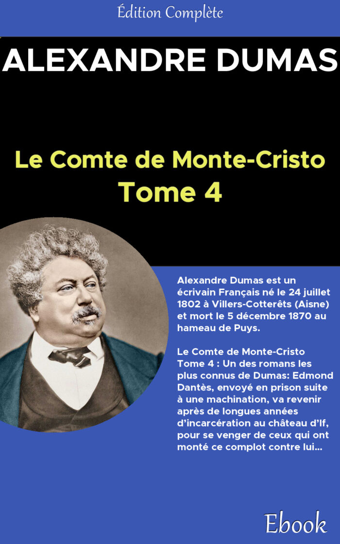 Comte de Monte-Cristo, Tome IV, Le - Alexandre Dumas
