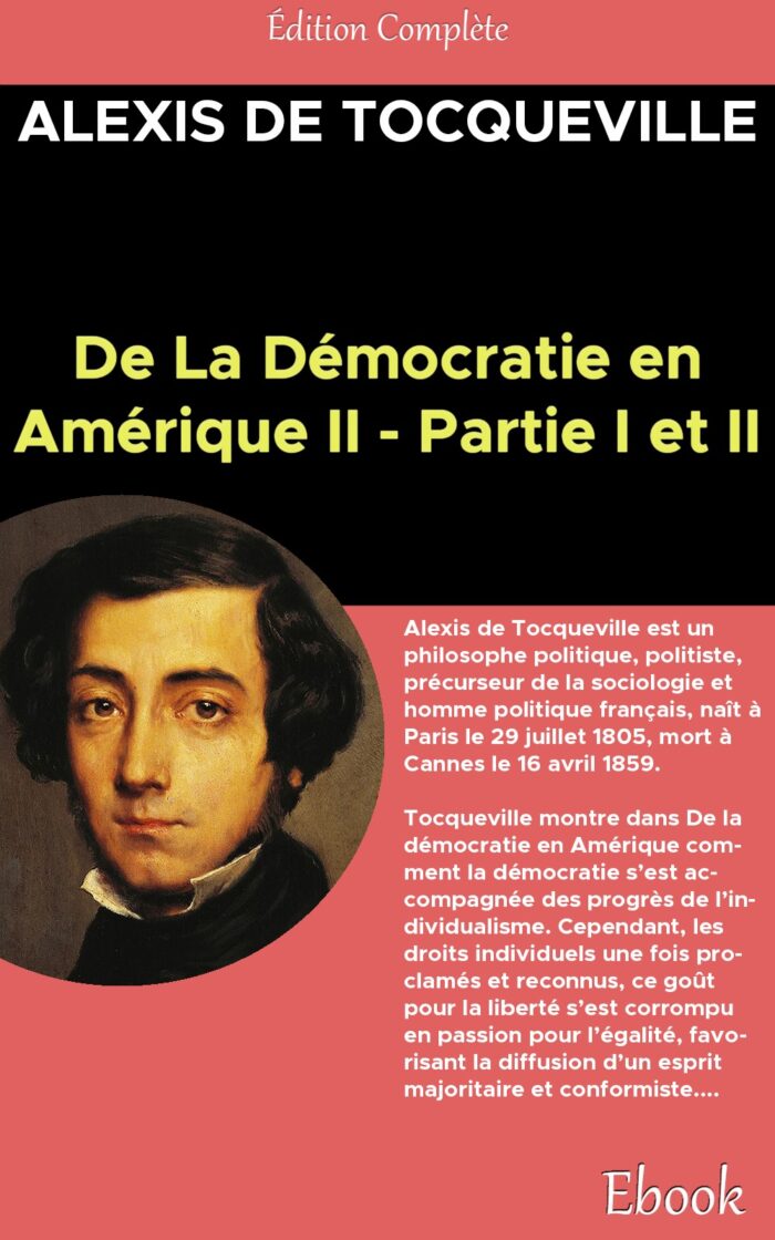 De La Démocratie en Amérique II - Ptie I et II - Alexis de Tocqueville