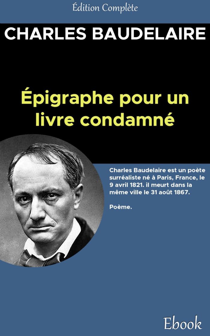 Épigraphe pour un livre condamné - Charles Baudelaire