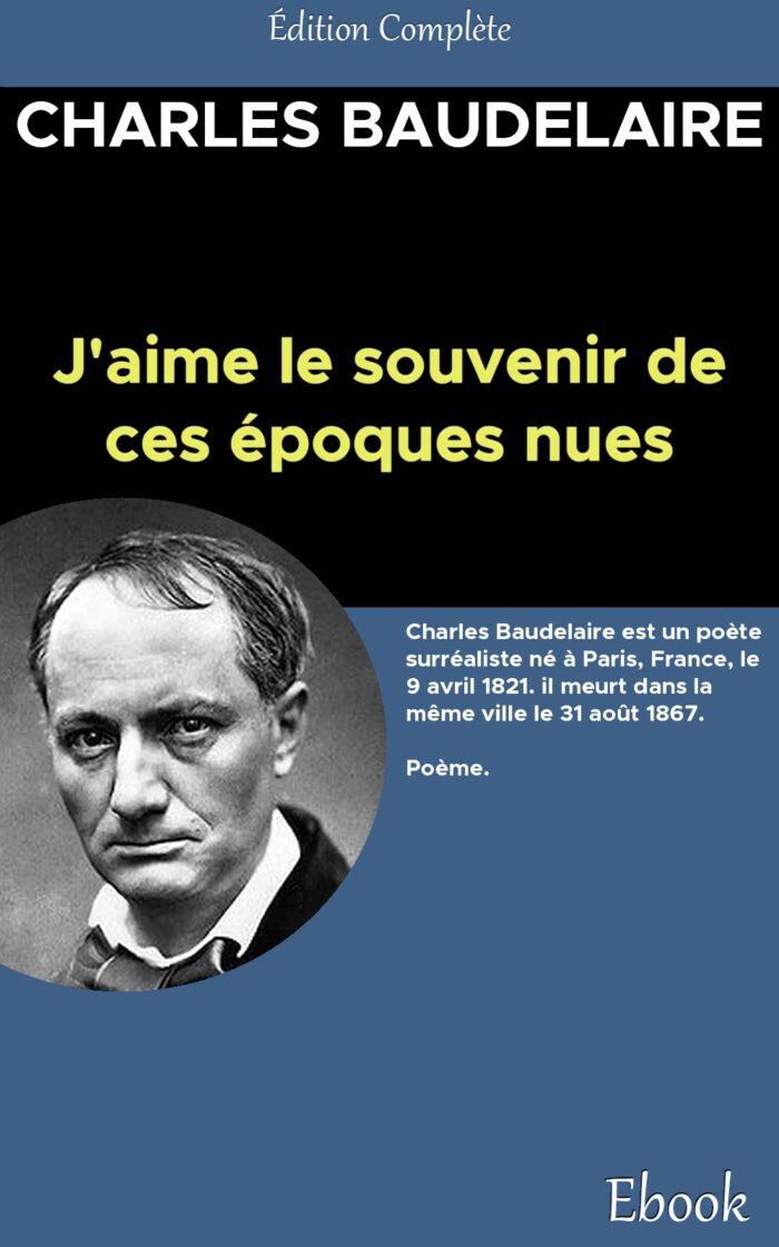 J'aime le souvenir de ces époques nues - Charles Baudelaire