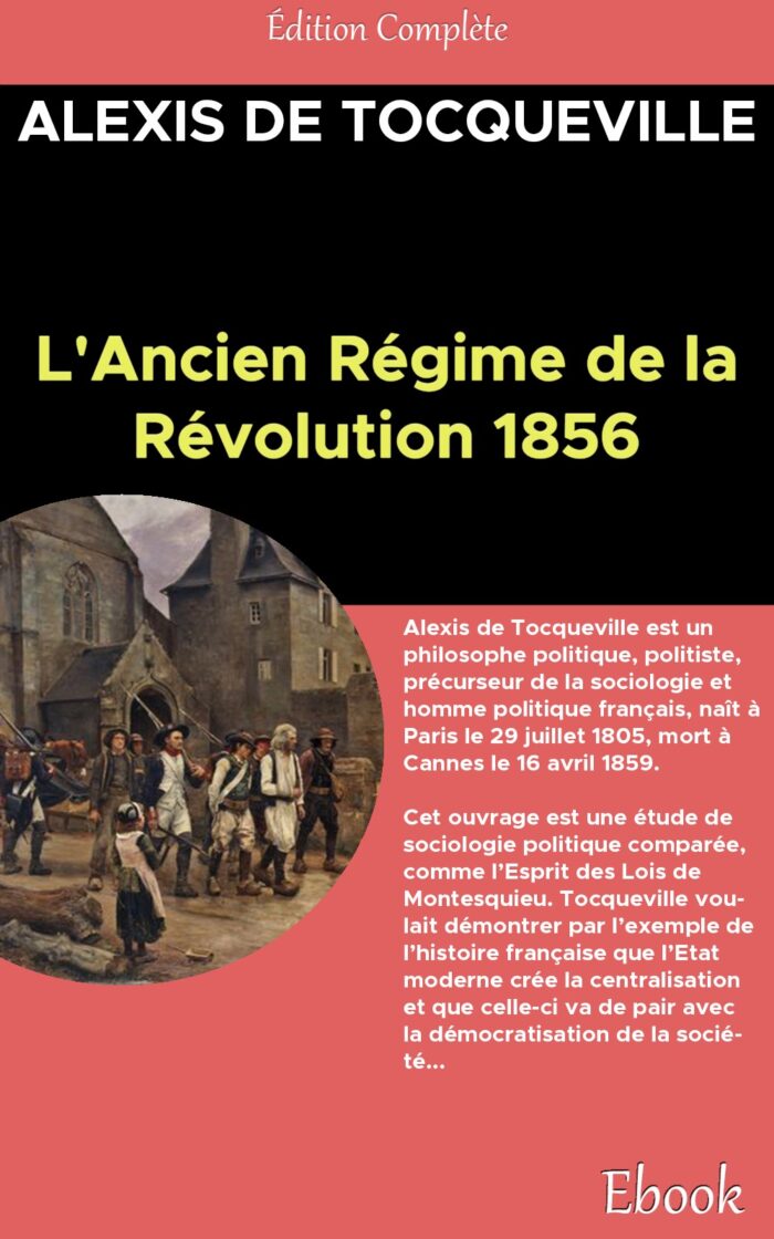 L'ancien Régime de la Révolution 1856 - Alexis de Tocqueville